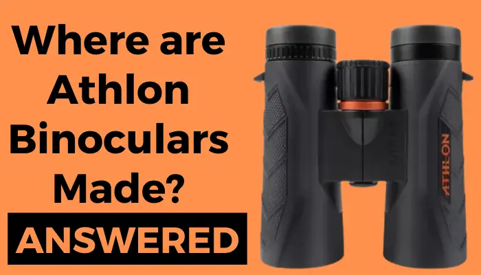Where are Athlon Binoculars Made