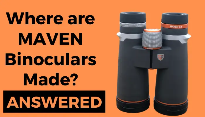 Where are Maven Binoculars Made