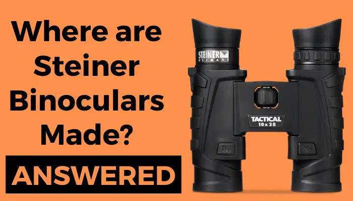 Where are Steiner Binoculars Made