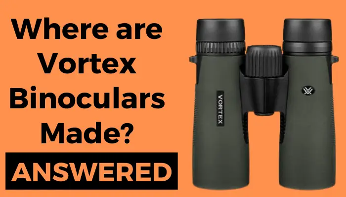 Where are Vortex Binoculars Made