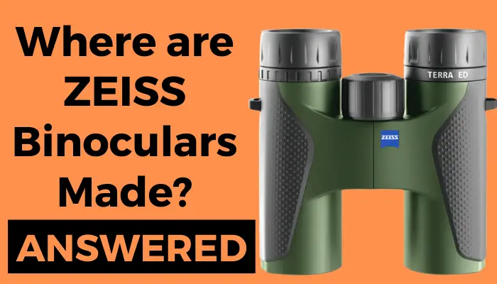 Where are Zeiss Binoculars Made