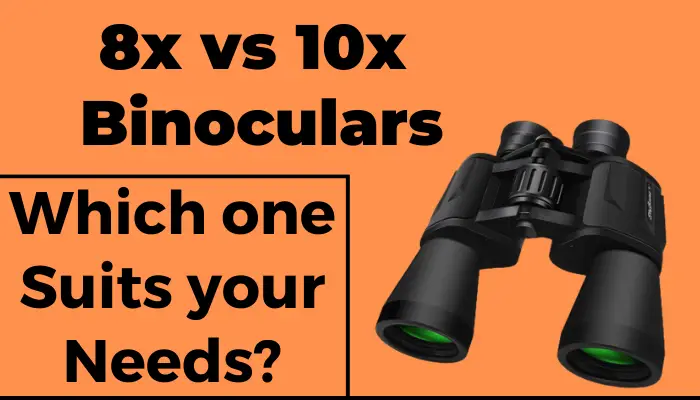 8x vs 10x Binoculars