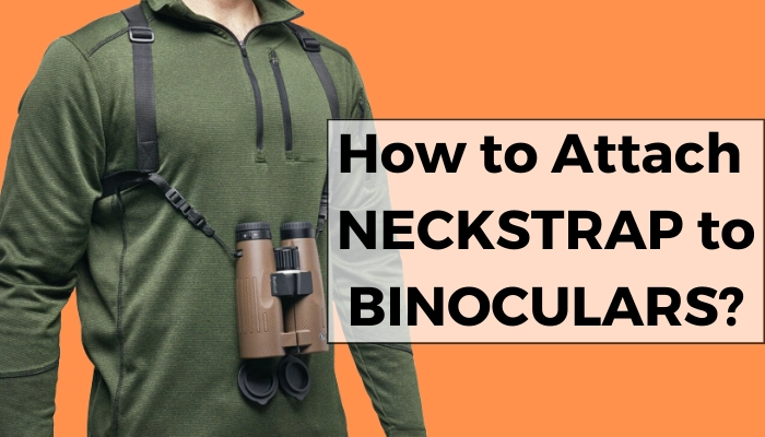 How to Attach a Neck Strap to Binoculars