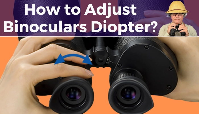 How to Adjust the Diopter on Binoculars