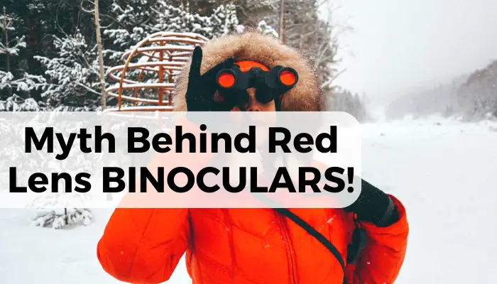 Why do Binoculars have Red Lenses