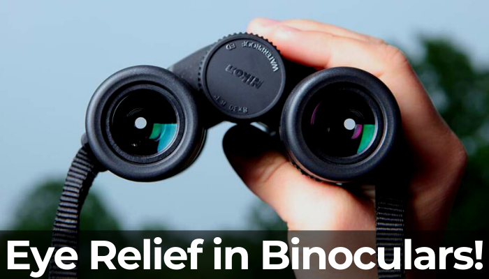 What is Eye Relief in Binoculars