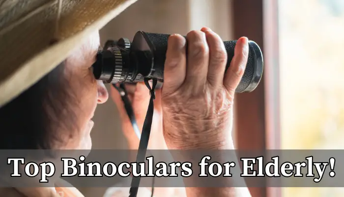 Best Binoculars for Elderly