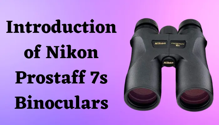 Introduction to Nikon prostaff 7s