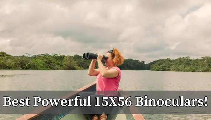 Best 15X56 Binoculars