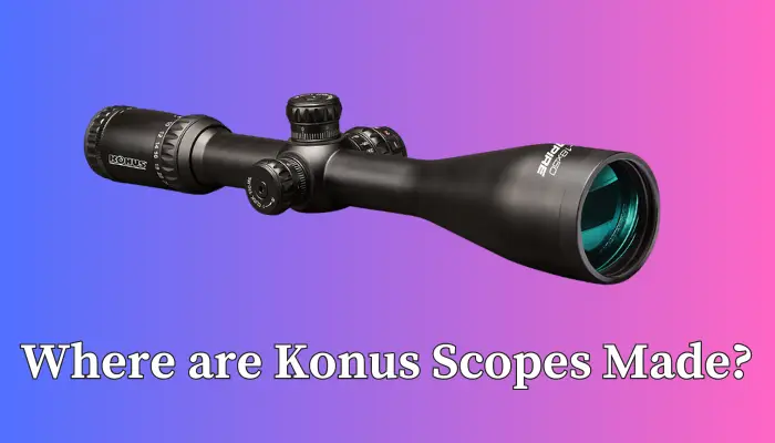 Where Are Konus Scopes Made