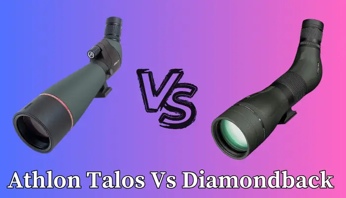 Athlon Talos vs Vortex Diamondback Spotting Scopes