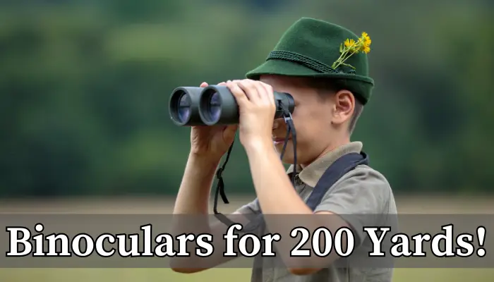 Best binoculars for 200 yards