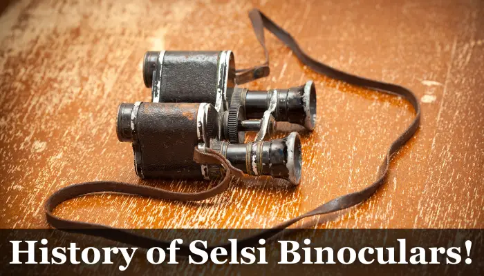 History of Selsi Binoculars