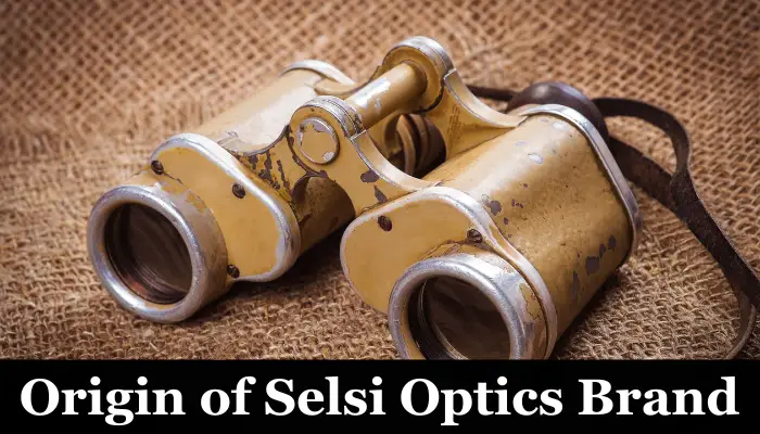 Origin of Selsi Optics Brand