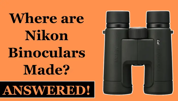 Where Are Nikon Binoculars Made